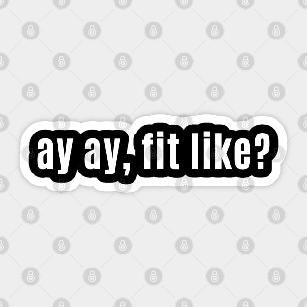 ay ay fit like North East Scotland Doric for Hey How Are You Sticker by allscots